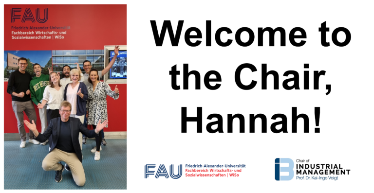 Welcome to the Chair of Industrial Management, Hannah!